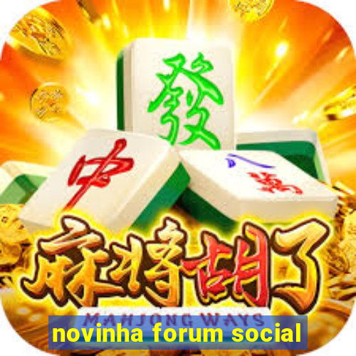 novinha forum social